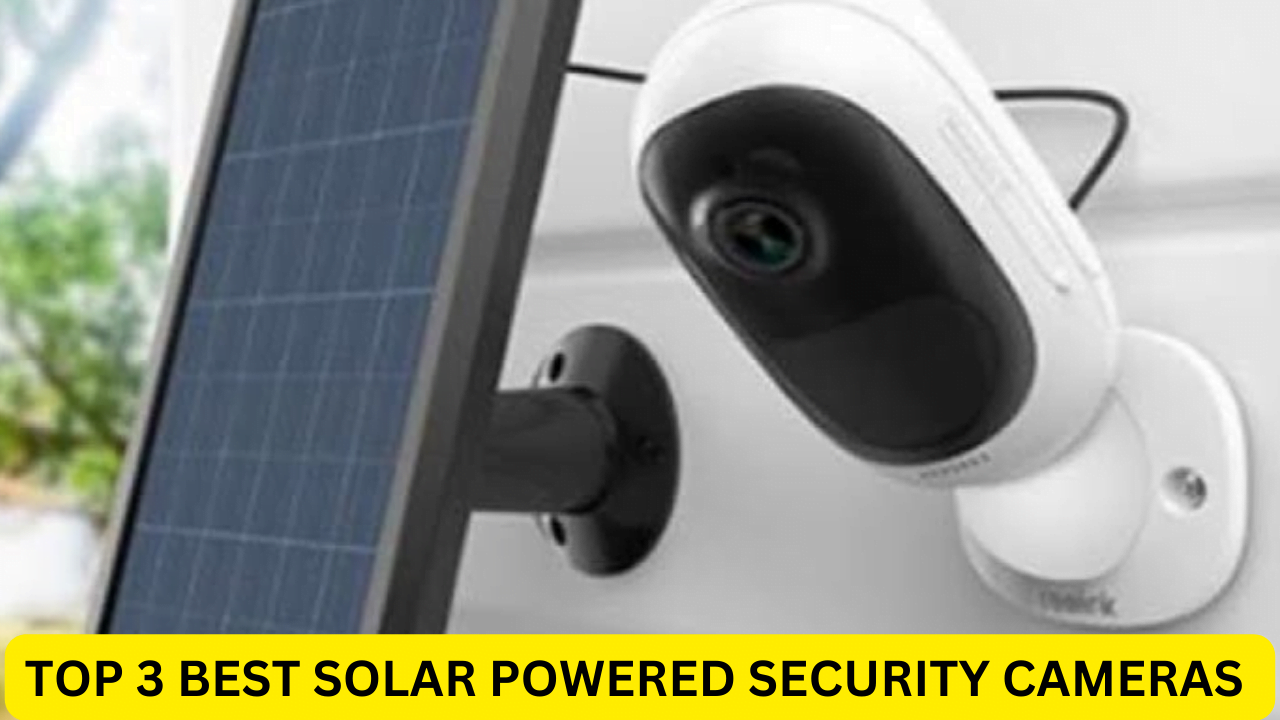 Top Solar Home Security Cameras for 2024 - Expert Review